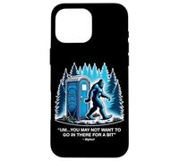 Bigfoot Porta Pot Amusant avec Inscription You May Not Want to Go in There Coque pour iPhone 16 Pro Max