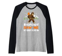 Bigfoot Saw Me But Nobody Believes Him Funny Sasquatch Manche Raglan