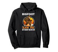 Bigfoot Saw Me But Nobody Believes Him Funny Sasquatch Sweat à Capuche