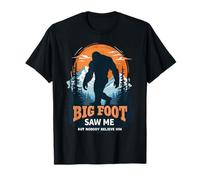 Bigfoot Saw Me But Nobody Believes Him Mountain Trees Mythe T-Shirt
