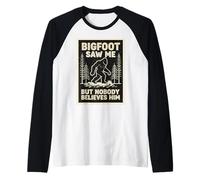 Bigfoot Saw Me But Nobody Believes Him Sasquatch Drôle Manche Raglan