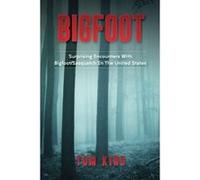 Bigfoot: Surprising Encounters With Bigfoot/Sasquatch In The United States: Volume 1 - [Version Originale] Tom King (Auteur)
