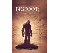 BIGFOOT: The Redacted Truth