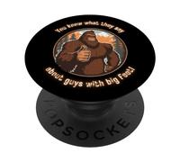 Bigfoot - Vous Savez ce qu'ils Disent des Gars avec de Grands Pieds PopSockets PopGrip Adhésif