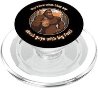 Bigfoot - Vous Savez ce qu'ils Disent des Gars avec de Grands Pieds PopSockets PopGrip pour MagSafe