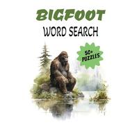 Bigfoot Word Search: 55 Puzzles Featuring Bigfoot, Cryptids, and Urban Legends