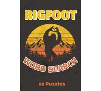 Bigfoot Word Search Puzzle Book: 60 Fun Word Themed Searches About Bigfoot, Sasquatch and More | Ideal Travel Activity Gift For Fans of Cryptid Puzzles