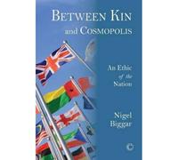 Biggar, N: Between Kin And Cosmopolis