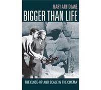 Bigger Than Life by Mary Ann Doane Mary Ann Doane (Auteur)