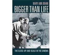 Bigger Than Life by Mary Ann Doane Mary Ann Doane (Auteur)