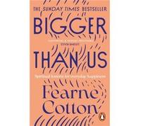 Bigger Than Us by Fearne Cotton Fearne Cotton (Auteur)