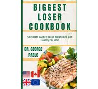Biggest Loser Cookbook: Complete Guide To Lose Weight And Get Healthy For Life!