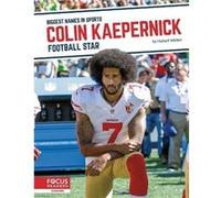 Biggest Names in Sports Colin Kaepernick Football Star by Hubert Walker Hubert Walker (Auteur)