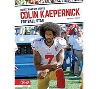 Biggest Names in Sports Colin Kaepernick Football Star by Hubert Walker Hubert Walker (Auteur)