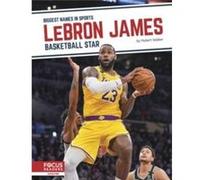 Biggest Names in Sports LeBron James Basketball Star by Hubert Walker Hubert Walker (Auteur)