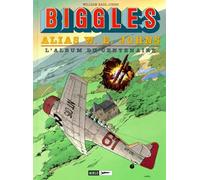 Biggles : Alias W.E. Johns, l'album du centenaire
