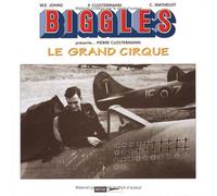 Biggles présente ... Pierre Clostermann : Le Grand Cirque