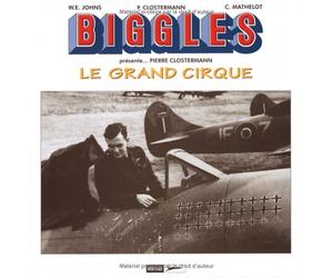 Biggles présente ... Pierre Clostermann : Le Grand Cirque