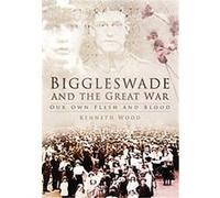 Biggleswade and the Great War Kenneth Wood (Auteur)