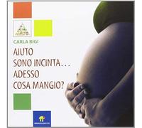 Bigi, C: Aiuto Sono Incinta... Adesso Cosa Mangio?