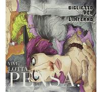 Biglietto Per L'inferno - Vivi, Lotta, Pensa