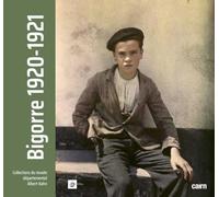 Bigorre 1920-1921: Les archives de la planète