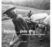 Bigorre gens d'ici - Pierre Duffour - Monhelios - broché - Beau livre