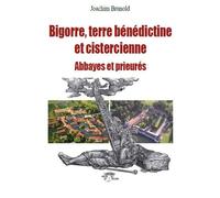 Bigorre, Terre Bénédictine Et Cistercienne - Abbayes Et Prieurés