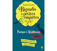 Bigoudis et petites enquêtes: panique à Wahlbourg: Léopoldine Courtecuisse démêle l'enquête (01)