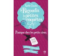 Bigoudis et petites enquêtes - Tome 6 Panique chez les petits vieux - Naëlle Charles - Archipoche - broché - Roman
