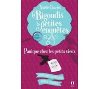 Bigoudis et petites enquêtes - Tome 6 Panique chez les petits vieux