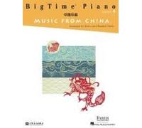 Bigtime Piano Music From China - Level 4