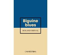 Biguine blues - Roland Brival - Caraibeditions - Poche - Roman