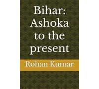 Bihar: Ashoka to the present