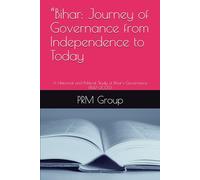 “Bihar: Journey of Governance from Independence to Today: A Historical and Political Study of Bihar’s Governance (1947-2025)