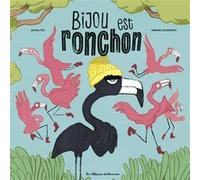 Bijou est ronchon Emmanuel Bergounioux (Auteur), Mayana Itoïz (Illustration)