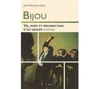 Bijou Vie, mort et résurrection d'un groupe passion - Jean-François Jacq - L'harmattan - broché - Biographie