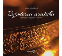 Bijoux arabes. - Jolanta Mikołajczyk (Buch auf Polnisch)