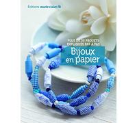 Bijoux en papier: PLus de 35 projets expliqués pas à pas