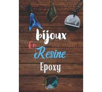 Bijoux En Resine Epoxy: Créez Vos Bijoux En Résine étape Par étape, Le Livre De Travail Parfait Pour Les Artistes En Résine , L’art Des Accessoires Exclusifs