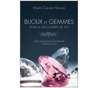 Bijoux Et Gemmes Pour La Découverte De Soi - Choisir Des Gemmes Qui Ravissent L'oeil Et Renforcent L'âme