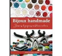 Bijoux handmade livret de projets création: Dessinez et préparez vos futures créations de bijoux, croquis à réaliser sur feuilles à pointillés, check list à compléter