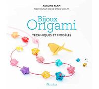 Bijoux origamis: Techniques et modèles