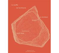 Bijoy Jain / Studio Mumbai, Le souffle de l'architecte - Bijoy Jain - Fondation Cartier - relié - Beau livre
