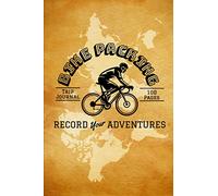 Bike Packing Trip Journal - 100pages - Record your adventures: Travel log book with 50 writing prompts for riders| 1 Trip check-list| 50 Inspirational ... gravel bike| road bike trips| easy to carry.