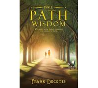 Bike Path Wisdom: Walking With Jesus Through The Issues Of Life