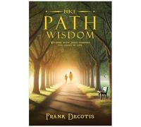 Bike Path Wisdom: Walking With Jesus Through The Issues Of Life