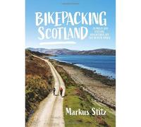 Bikepacking Scotland: 20 multi-day cycling adventures off the beaten track