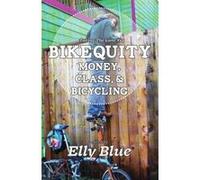 Bikequity , Money, Class, & Bicycling (Taking the Lane) - [Version Originale] Inconnu (Auteur)