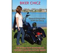Biker Chicz: The Attraction Of Women To Motorcycles And Outlaw Bikers